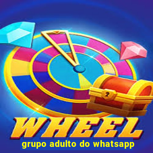 grupo adulto do whatsapp